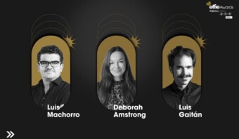 Se presentan tres personas con sus nombres mostrados: Luis Machorro, Deborah Armstrong y Luis Gaitán. El logo de Effie Awards México se ve en la esquina superior derecha.