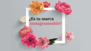 ¿Es tu marca instagrameable?