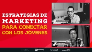 Estrategias de Marketing para conectar con los jóvenes