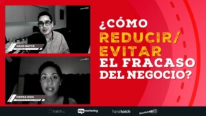 Cómo evitar el fracaso de una empresa o emprendimiento | Mayra Díaz & Hans Hatch