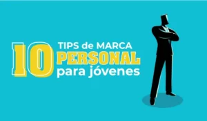 10 tips para construir la Marca Personal, para Jóvenes